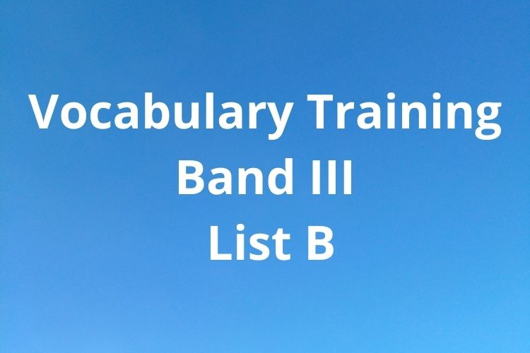 Vocabulary Training: Band III – List B