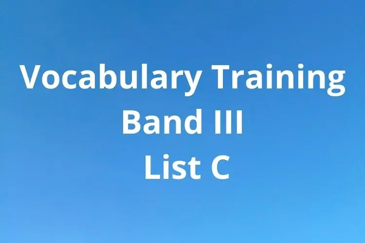 Vocabulary Training: Band III – List C