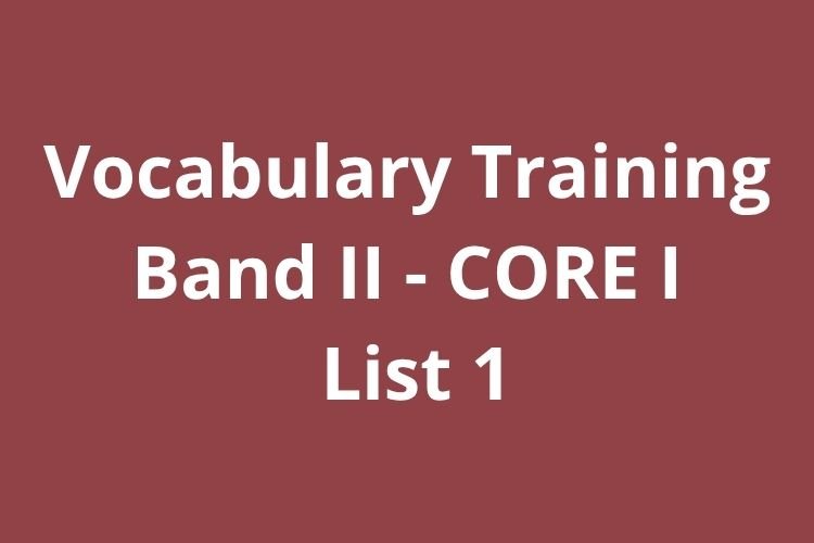 Vocabulary Training: Band II – CORE I – List 1